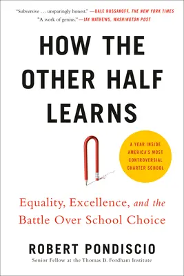 Jak uczy się druga połowa: Równość, doskonałość i bitwa o wybór szkoły - How the Other Half Learns: Equality, Excellence, and the Battle Over School Choice