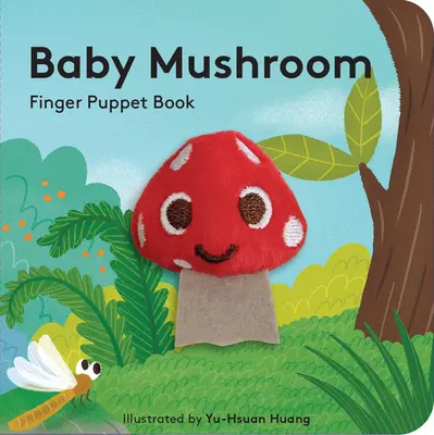 Mały grzybek: Książeczka z pacynkami - Baby Mushroom: Finger Puppet Book
