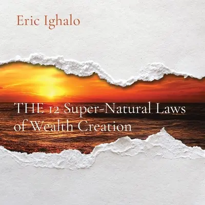 12 nadnaturalnych praw tworzenia bogactwa - THE 12 Super-Natural Laws of Wealth Creation