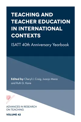 Nauczanie i kształcenie nauczycieli w kontekście międzynarodowym: Isatt 40th Anniversary Yearbook - Teaching and Teacher Education in International Contexts: Isatt 40th Anniversary Yearbook