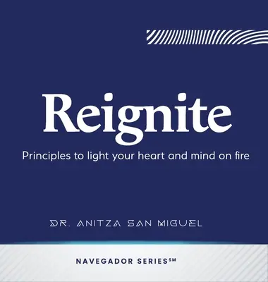 Reignite: Zasady, które rozpalą twoje serce i umysł - Reignite: Principles to light your heart and mind on fire