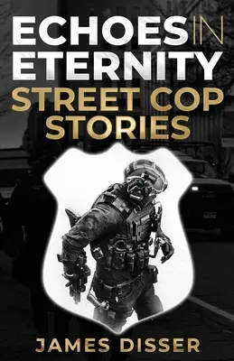 Echa wieczności: Historie gliniarzy ulicznych - Echoes in Eternity: Street Cop Stories