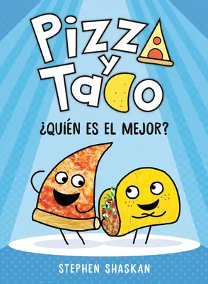 Pizza i Taco: Quin Es El Mejor?: (Powieść graficzna) - Pizza Y Taco: Quin Es El Mejor?: (A Graphic Novel)