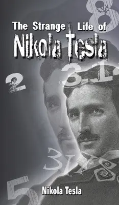 Dziwne życie Nikoli Tesli - The Strange Life of Nikola Tesla