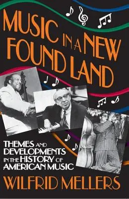 Muzyka w nowo odnalezionej krainie: Tematy i wydarzenia w historii muzyki amerykańskiej - Music in a New Found Land: Themes and Developments in the History of American Music