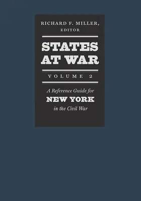 Stany w stanie wojny, tom 2: Przewodnik po Nowym Jorku w czasie wojny secesyjnej - States at War, Volume 2: A Reference Guide for New York in the Civil War