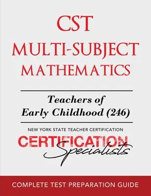 CST Matematyka wieloprzedmiotowa: Nauczyciele wczesnego dzieciństwa (246) - CST Multi-Subject Mathematics: Teachers of Early Childhood (246)