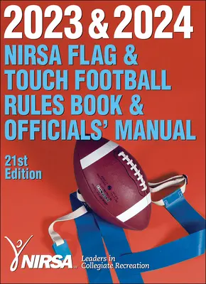 2023 & 2024 NIRSA Flag & Touch Football Rules Book & Officials 'Manual - 2023 & 2024 NIRSA Flag & Touch Football Rules Book & Officials' Manual