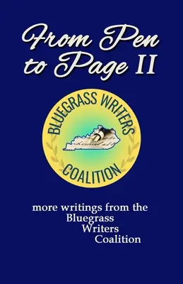 From Pen to Page II: więcej tekstów od Bluegrass Writers Coalition - From Pen to Page II: more writings from the Bluegrass Writers Coalition