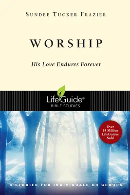 Uwielbienie: Jego miłość trwa wiecznie - Worship: His Love Endures Forever