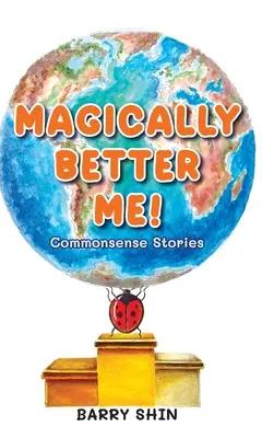 Magicznie lepszy ja: Zdroworozsądkowe historie - Magically Better Me: Common Sense Stories