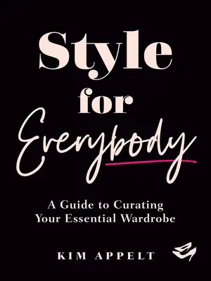 Styl dla każdego: Przewodnik po tworzeniu niezbędnej garderoby - Style for Everybody: A Guide to Curating Your Essential Wardrobe