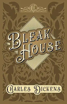 Bleak House: Z uznaniem i krytyką autorstwa G.K. Chestertona - Bleak House: With Appreciations and Criticisms By G. K. Chesterton