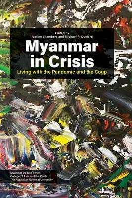 Birma w kryzysie: Życie z pandemią i przewrotem - Myanmar in Crisis: Living with the Pandemic and the Coup