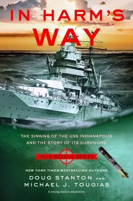 In Harm's Way (Young Readers Edition): Zatonięcie USS Indianapolis i historia jego ocalałych - In Harm's Way (Young Readers Edition): The Sinking of the USS Indianapolis and the Story of Its Survivors