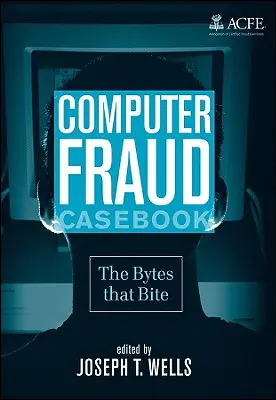 Księga Przypadków Oszustw Komputerowych: Bajty, które gryzą - Computer Fraud Casebook: The Bytes That Bite