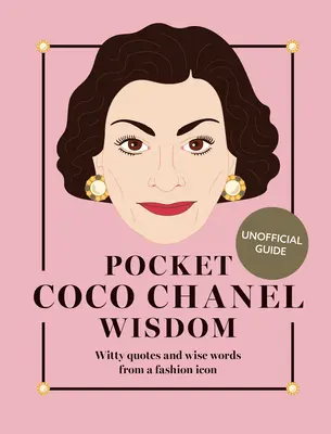 Kieszonkowa mądrość Coco Chanel (reedycja): Dowcipne cytaty i mądre słowa od ikony mody - Pocket Coco Chanel Wisdom (Reissue): Witty Quotes and Wise Words from a Fashion Icon