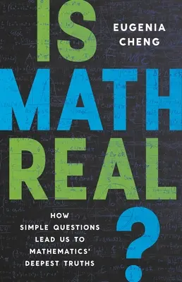 Czy matematyka jest prawdziwa: jak proste pytania prowadzą nas do najgłębszych prawd matematyki - Is Math Real?: How Simple Questions Lead Us to Mathematics' Deepest Truths