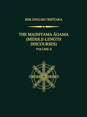 Madhyama Agama: (Średniej długości dyskursy), tom 2 - The Madhyama Agama: (Middle-Length Discourses), Volume 2