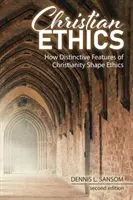 Etyka chrześcijańska: Jak charakterystyczne cechy chrześcijaństwa kształtują etykę - Christian Ethics: How Distinctive Features of Christianity Shape Ethics