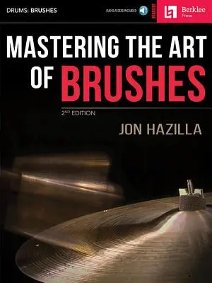 Opanuj sztukę pędzli [z płytą CD z ćwiczeniami] - Mastering the Art of Brushes [With Practice CD]