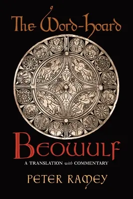 The Word-Hoard Beowulf: Tłumaczenie z komentarzem - The Word-Hoard Beowulf: A Translation with Commentary