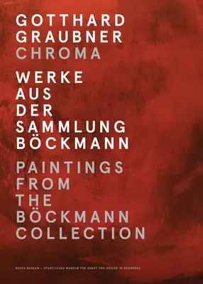 Gotthard Graubner: Chroma: obrazy z kolekcji Bckmanna - Gotthard Graubner: Chroma: Paintings from the Bckmann Collection