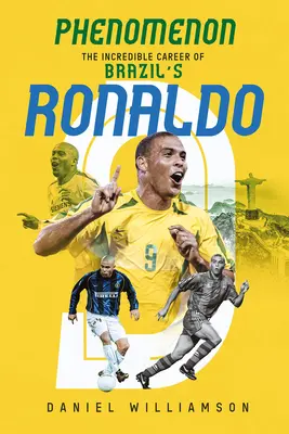 Fenomen - niesamowita kariera brazylijskiego piłkarza Ronaldo - Phenomenon - The Incredible Career of Brazil's Ronaldo