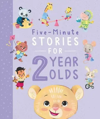 Pięciominutowe historyjki dla dwulatków: 7 historyjek, 1 na każdy dzień tygodnia - Five-Minute Stories for 2 Year Olds: With 7 Stories, 1 for Every Day of the Week