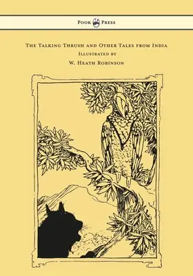Gadający drozd i inne opowieści z Indii - ilustrował W. Heath Robinson - The Talking Thrush and Other Tales from India - Illustrated by W. Heath Robinson