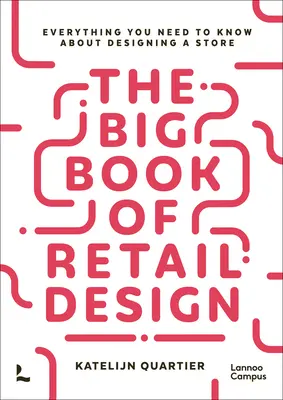 The Big Book of Retail Design: Wszystko, co musisz wiedzieć o projektowaniu sklepów - The Big Book of Retail Design: Everything You Need to Know about Designing a Store