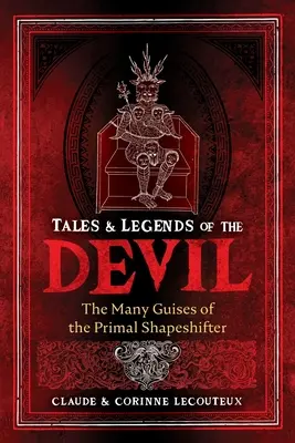 Opowieści i legendy o diable: Różne oblicza pierwotnego zmiennokształtnego - Tales and Legends of the Devil: The Many Guises of the Primal Shapeshifter