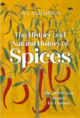 Historia i historia naturalna przypraw: 5000 lat poszukiwań smaku - The History and Natural History of Spices: The 5000-Year Search for Flavour