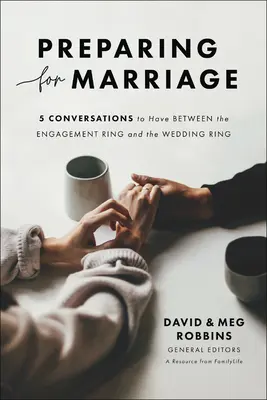 Przygotowanie do małżeństwa: Rozmowy przed powiedzeniem sobie „tak - Preparing for Marriage: Conversations to Have Before Saying I Do