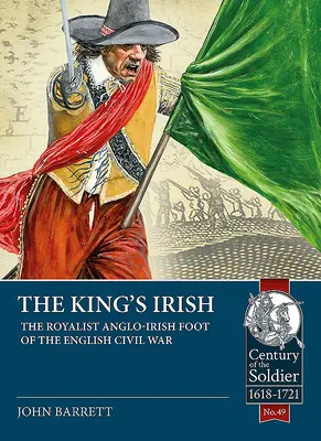 The King's Irish: Rojalistyczna angielsko-irlandzka piechota z czasów angielskiej wojny domowej - The King's Irish: The Royalist Anglo-Irish Foot of the English Civil War