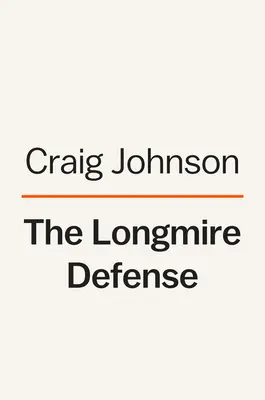 The Longmire Defense: Tajemnica Longmire'a - The Longmire Defense: A Longmire Mystery