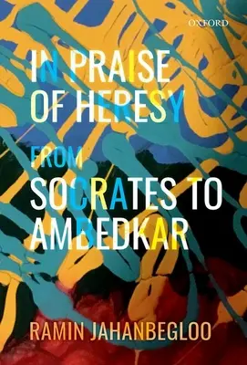 Pochwała herezji: Od Sokratesa do Ambedkara - In Praise of Heresy: From Socrates to Ambedkar