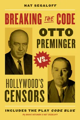 Łamiąc kod: Otto Preminger kontra hollywoodzcy cenzorzy - Breaking the Code: Otto Preminger Versus Hollywood's Censors