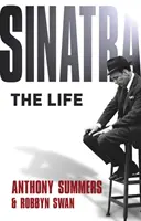 Sinatra: The Life. Anthony Summers & Robbyn Swan