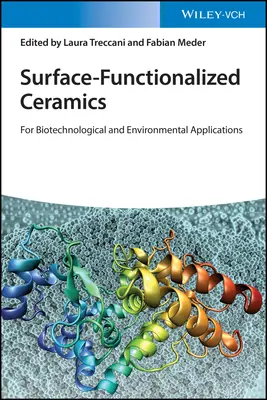 Ceramika funkcjonalizowana powierzchniowo: Zastosowania biotechnologiczne i środowiskowe - Surface-Functionalized Ceramics: For Biotechnological and Environmental Applications