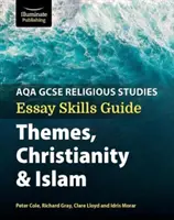 AQA GCSE Religious Studies Essay Skills Guide: Tematy, chrześcijaństwo i islam - AQA GCSE Religious Studies Essay Skills Guide: Themes, Christianity and Islam