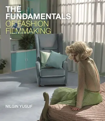 Podstawy filmowania mody - The Fundamentals of Fashion Filmmaking