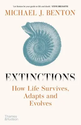 Wymierania: Jak życie przetrwało, dostosowuje się i ewoluuje - Extinctions: How Life Survives, Adapts and Evolves