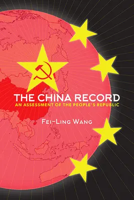 The China Record: Ocena Republiki Ludowej - The China Record: An Assessment of the People's Republic
