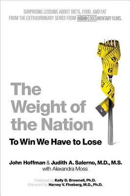 Waga narodu: Zaskakujące lekcje o dietach, jedzeniu i tłuszczu z niezwykłej serii filmów dokumentalnych HBO - The Weight of the Nation: Surprising Lessons about Diets, Food, and Fat from the Extraordinary Series from HBO Documentary Films