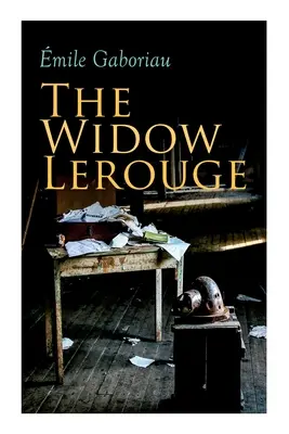 Wdowa Lerouge: Powieść o tajemnicy morderstwa - The Widow Lerouge: Murder Mystery Novel
