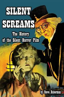 Niemy krzyk: historia niemego horroru - Silent Screams The History of the Silent Horror Film