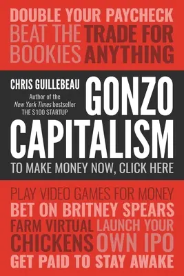 Gonzo Capitalism: Jak zarabiać pieniądze w gospodarce, która cię nienawidzi - Gonzo Capitalism: How to Make Money in an Economy That Hates You