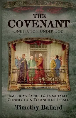 Przymierze: Święte i niezmienne połączenie Ameryki ze starożytnym Izraelem - The Covenant: America's Sacred and Immutable Connection to Ancient Israel