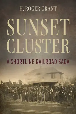 Sunset Cluster: Saga o kolei krótkodystansowej - Sunset Cluster: A Shortline Railroad Saga